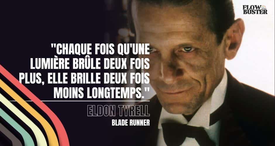 Chaque fois qu’une lumière brûle deux fois plus, elle brille deux fois moins longtemps._ Eldon Tyrell, Blade Runner